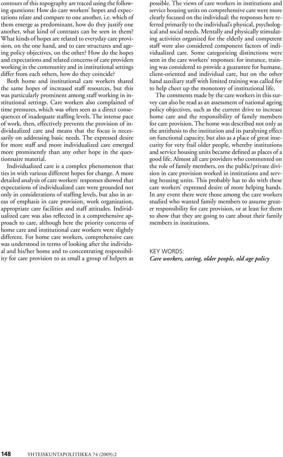 How do the hopes and expectations and related concerns of care providers working in the community and in institutional settings differ from each others, how do they coincide?
