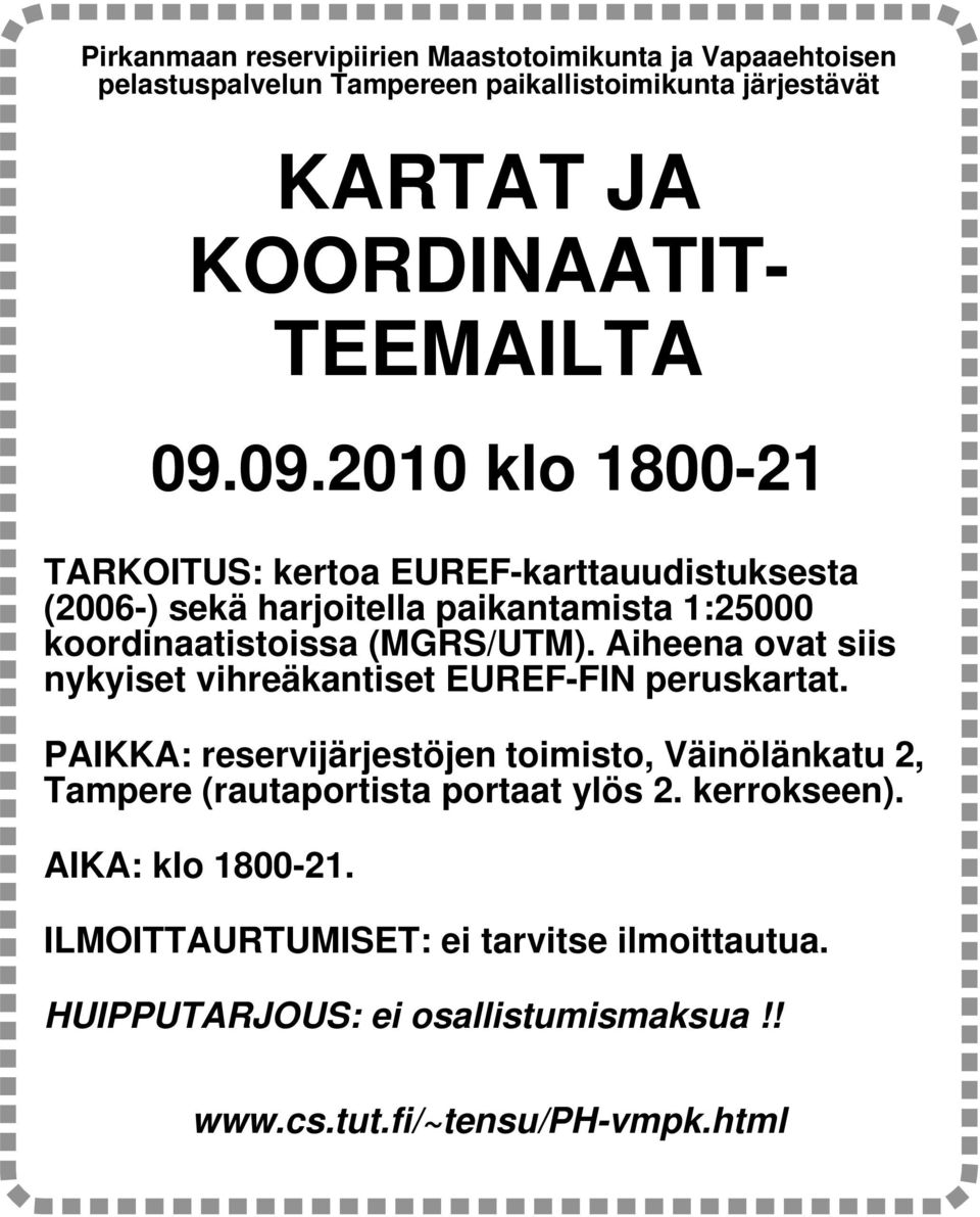 Aiheena ovat siis nykyiset vihreäkantiset EUREF-FIN peruskartat.