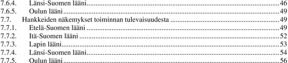 ..52 7.7.3. Lapin lääni...53 7.7.4. Länsi-Suomen lääni...54 7.