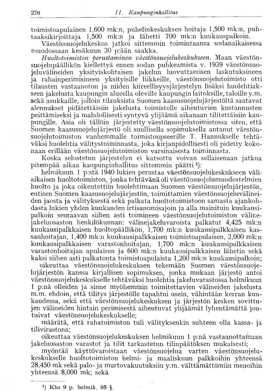 Maan väestönsuojelupäällikön kiellettyä ennen sodan puhkeamista v.