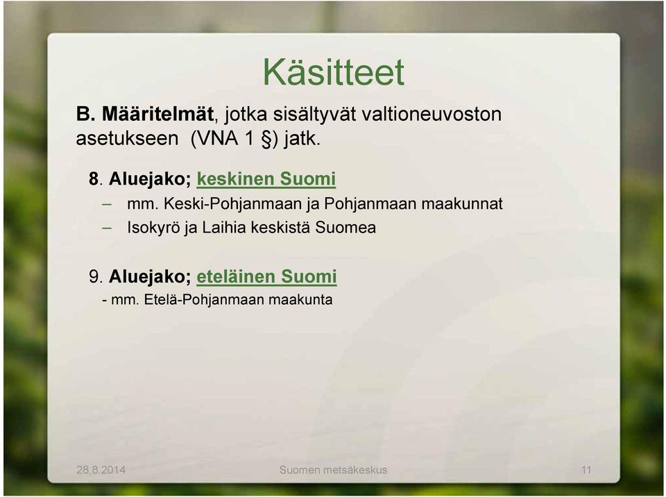 8. Aluejako; keskinen Suomi mm.