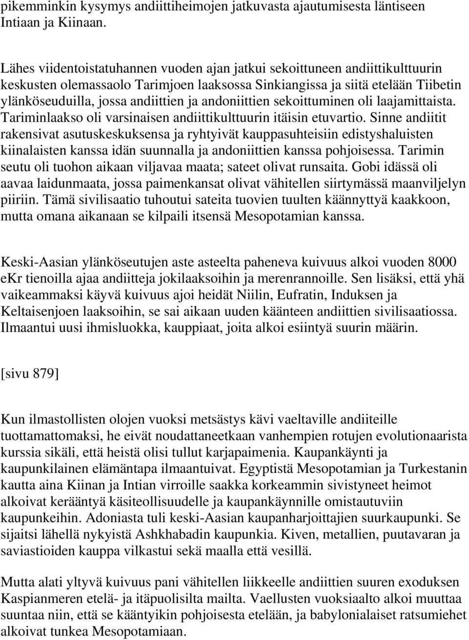 andoniittien sekoittuminen oli laajamittaista. Tariminlaakso oli varsinaisen andiittikulttuurin itäisin etuvartio.