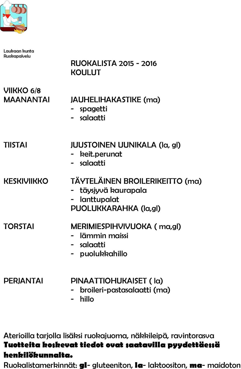 PUOLUKKARAHKA (la,gl) MERIMIESPIHVIVUOKA ( ma,gl) - lämmin maissi -