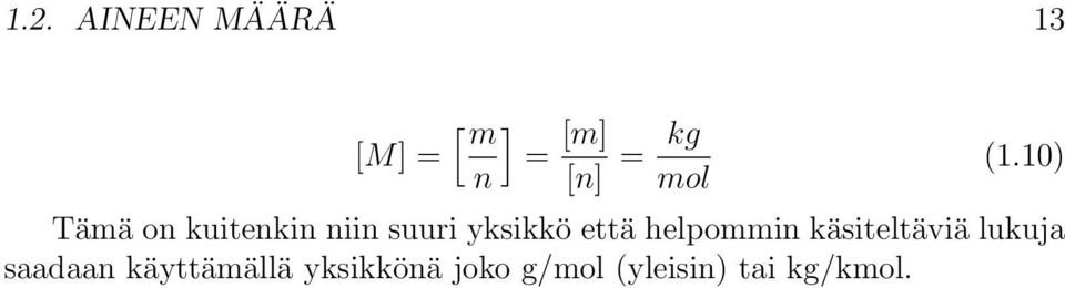 10) Tämä on kuitenkin niin suuri yksikkö että