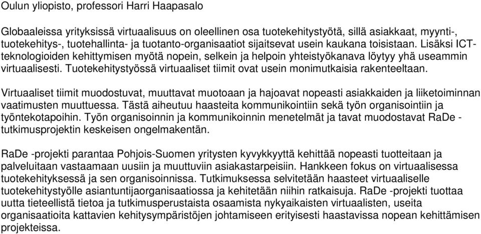 Tuotekehitystyössä virtuaaliset tiimit ovat usein monimutkaisia rakenteeltaan.