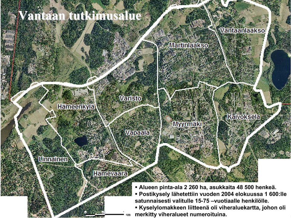 Postikysely lähetettiin vuoden 2004 elokuussa 1 600:lle