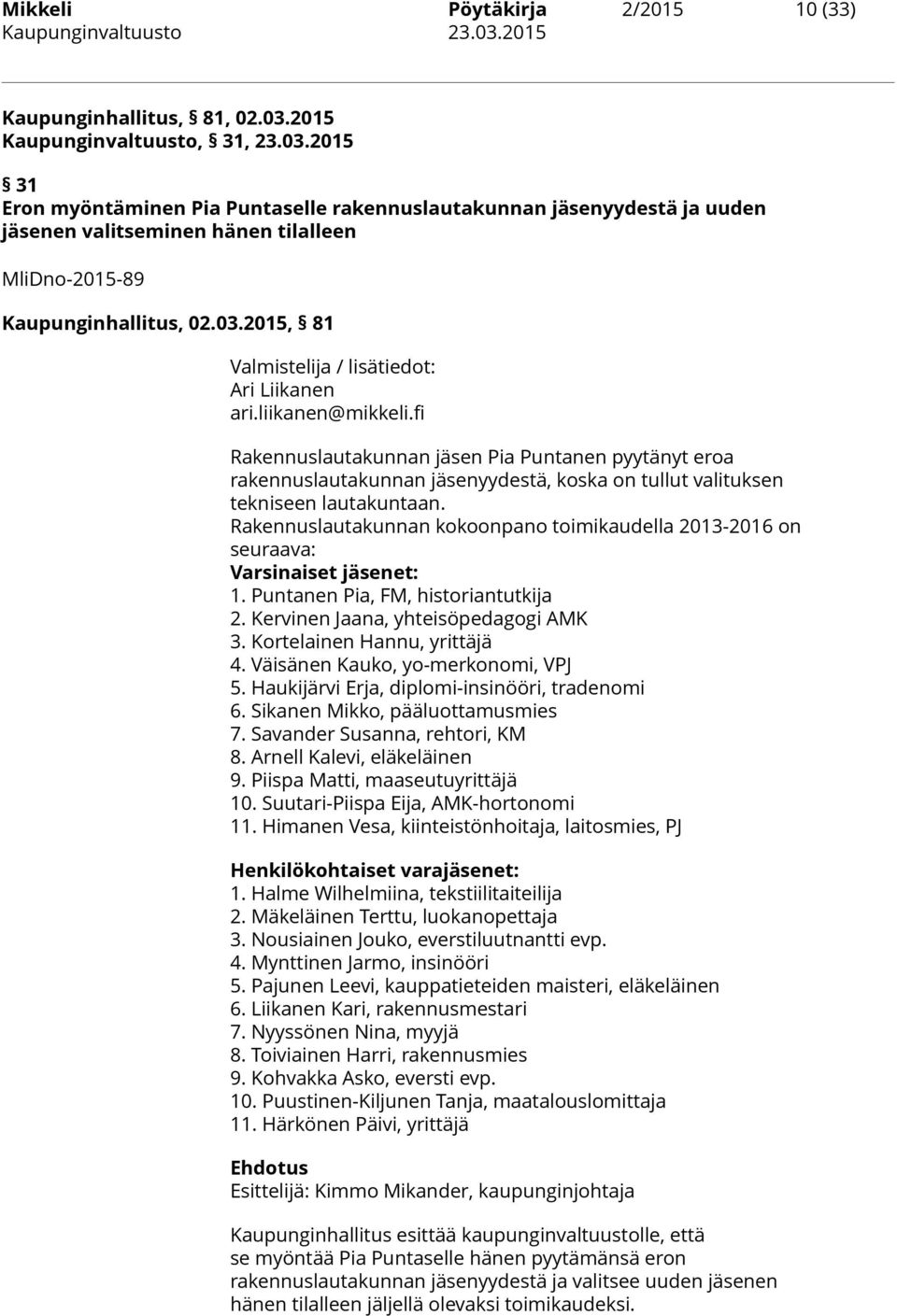 03.2015, 81 Valmistelija / lisätiedot: Ari Liikanen ari.liikanen@mikkeli.