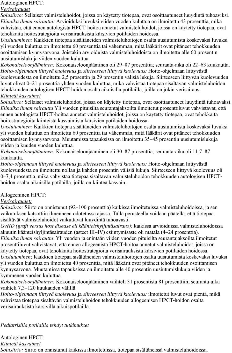 tiotepaa, ovat tehokkaita hoitostrategioita verisairauksista kärsivien potilaiden hoidossa.