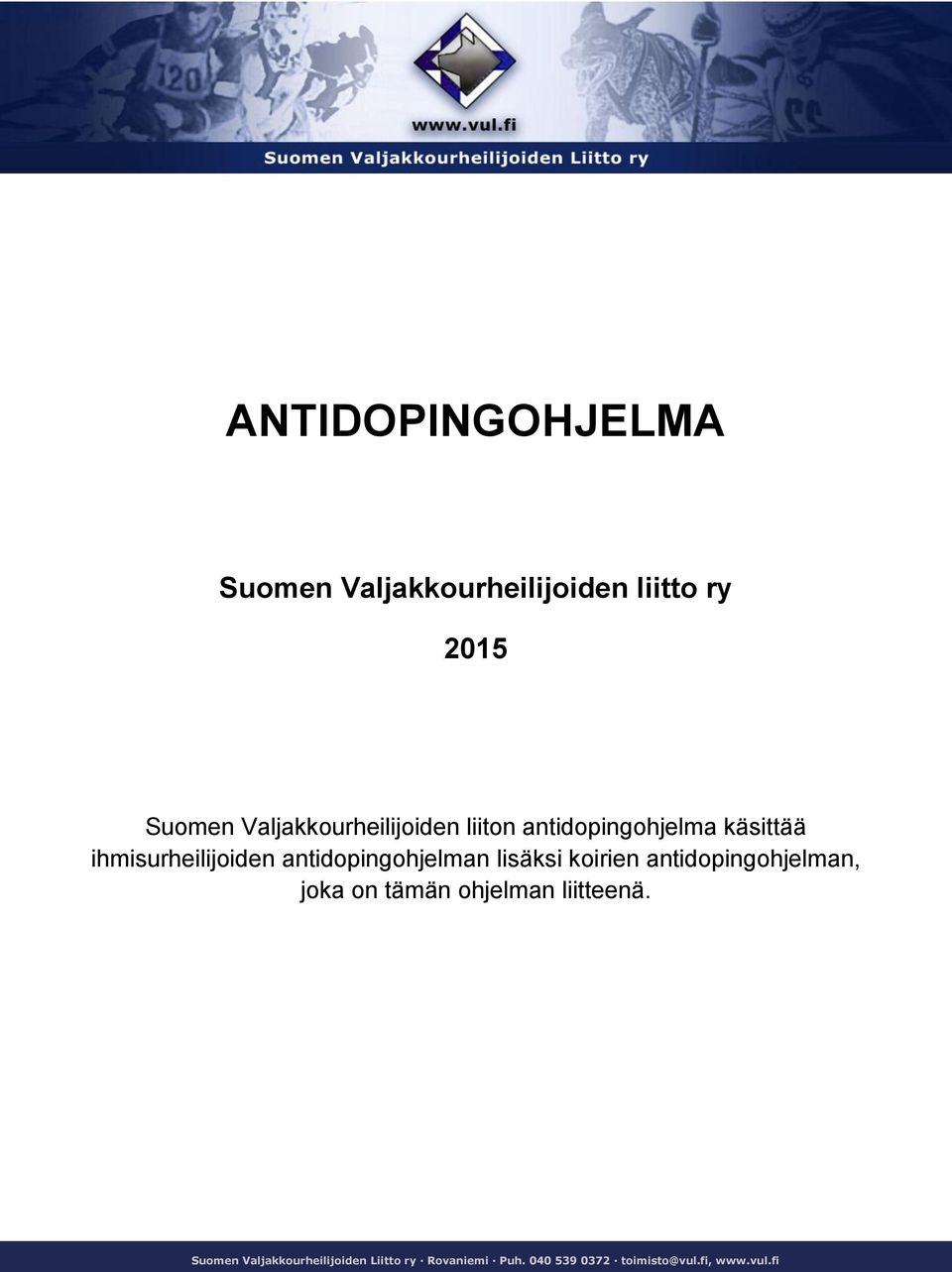 antidopingohjelman lisäksi koirien antidopingohjelman, joka on tämän ohjelman