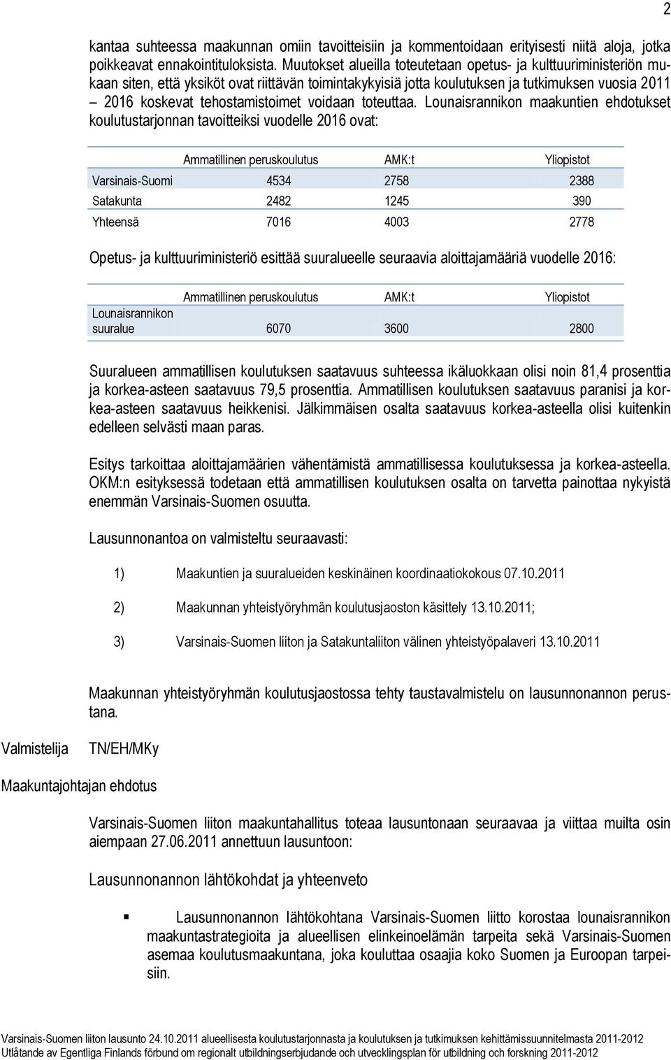 voidaan toteuttaa.