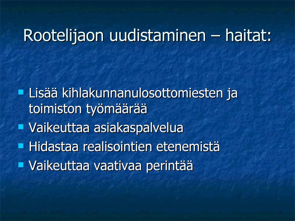 työmäärää Vaikeuttaa asiakaspalvelua