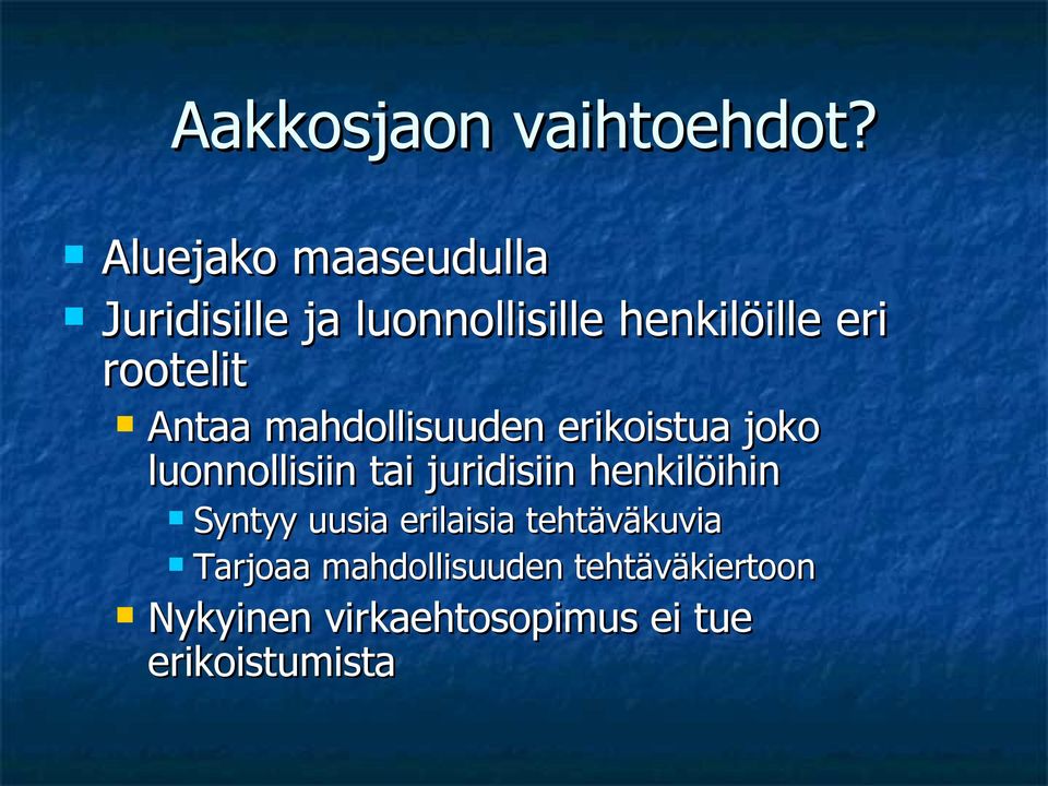 rootelit Antaa mahdollisuuden erikoistua joko luonnollisiin tai juridisiin