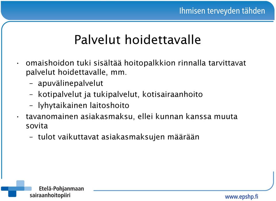 apuvälinepalvelut kotipalvelut ja tukipalvelut, kotisairaanhoito