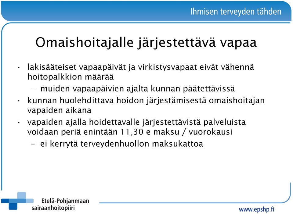 järjestämisestä omaishoitajan vapaiden aikana vapaiden ajalla hoidettavalle järjestettävistä