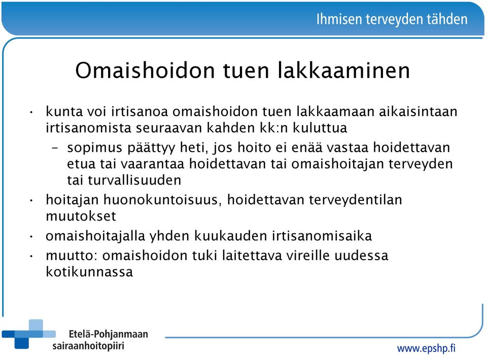 hoidettavan tai omaishoitajan terveyden tai turvallisuuden hoitajan huonokuntoisuus, hoidettavan terveydentilan