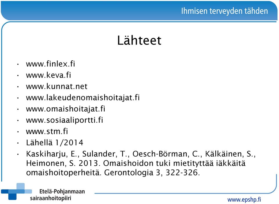 fi Lähellä 1/2014 Kaskiharju, E., Sulander, T., Oesch-Börman, C.