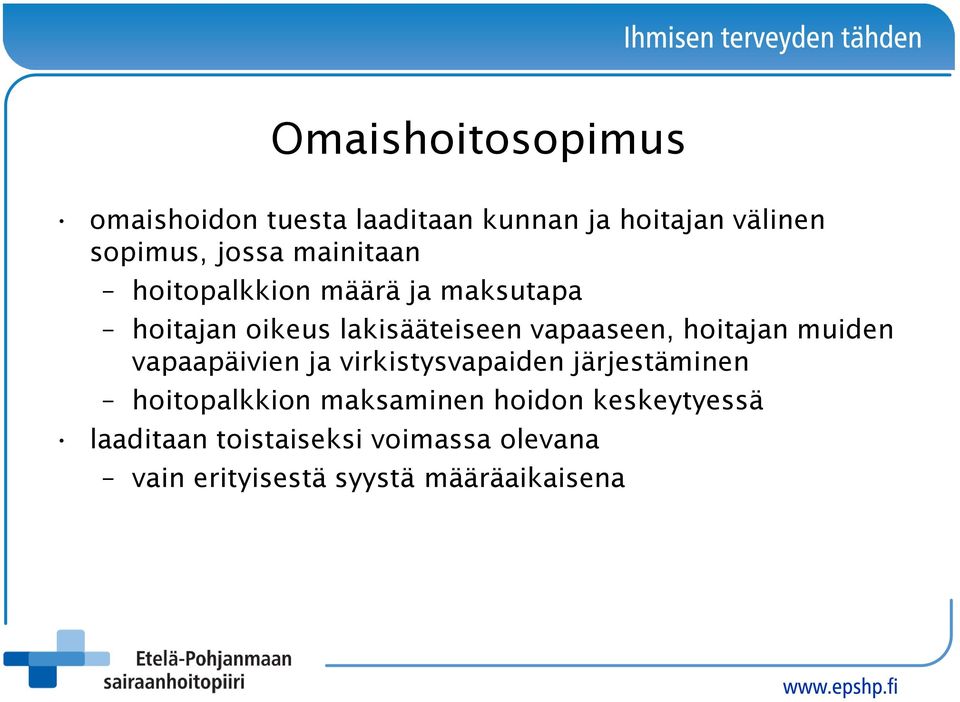 hoitajan muiden vapaapäivien ja virkistysvapaiden järjestäminen hoitopalkkion maksaminen