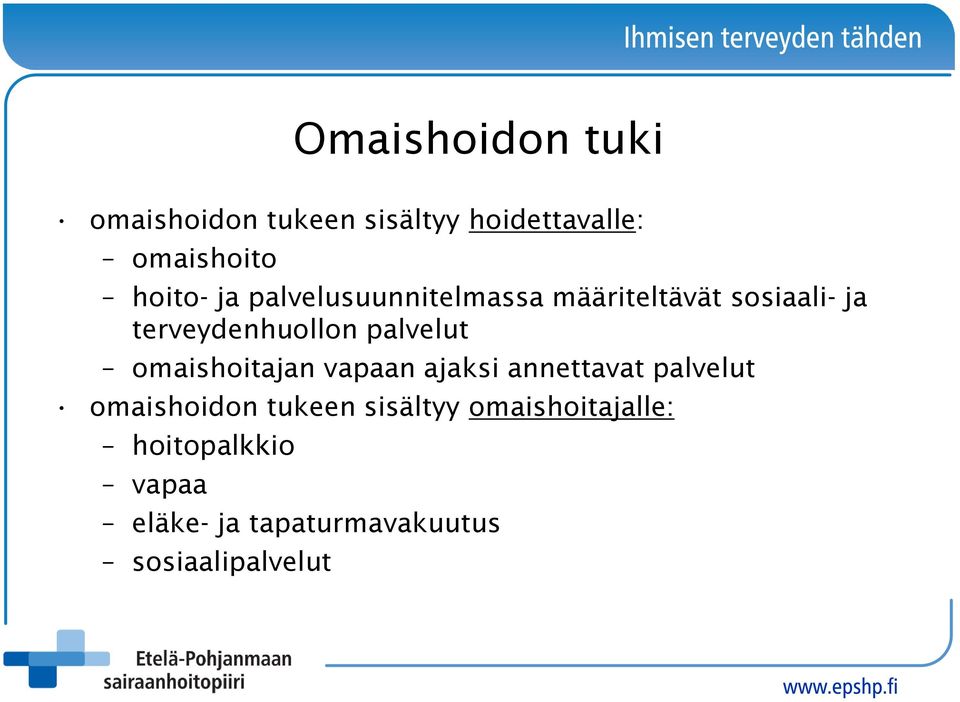 omaishoitajan vapaan ajaksi annettavat palvelut omaishoidon tukeen sisältyy