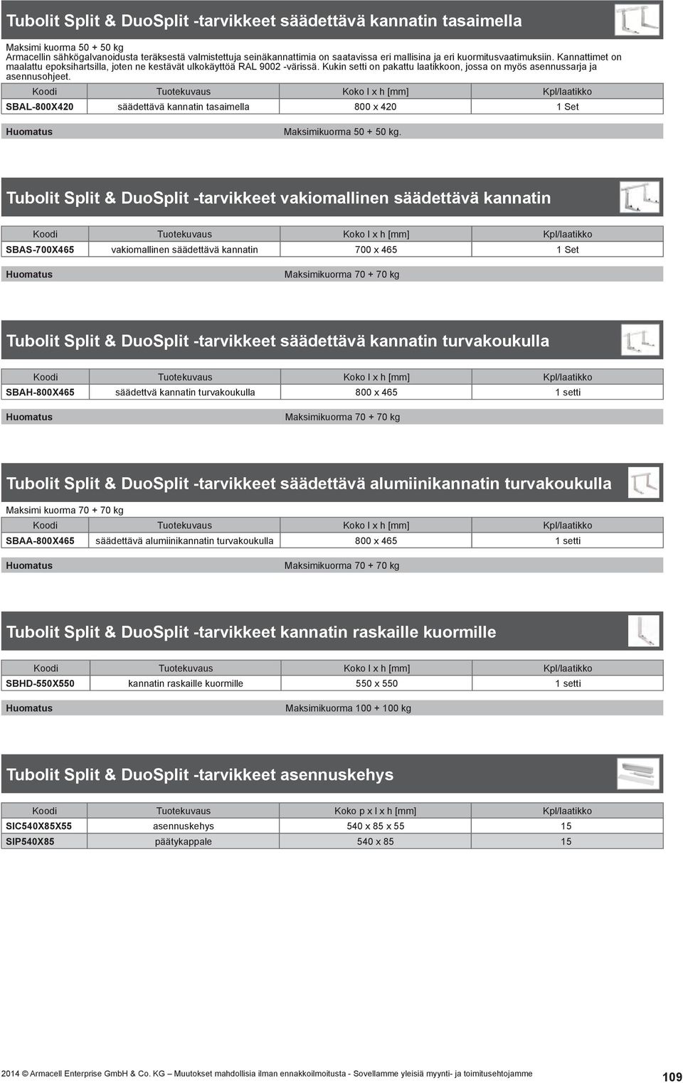 SBAL-800X420 säädettävä kannatin tasaimella 800 x 420 1 Set Maksimikuorma 50 + 50 kg.