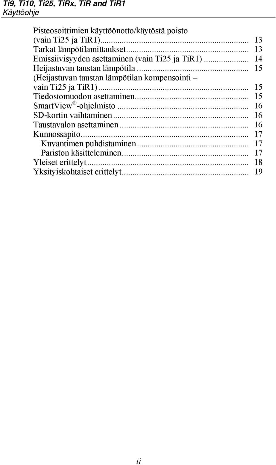 .. 15 (Heijastuvan taustan lämpötilan kompensointi vain Ti25 ja TiR1)... 15 Tiedostomuodon asettaminen... 15 SmartView -ohjelmisto.