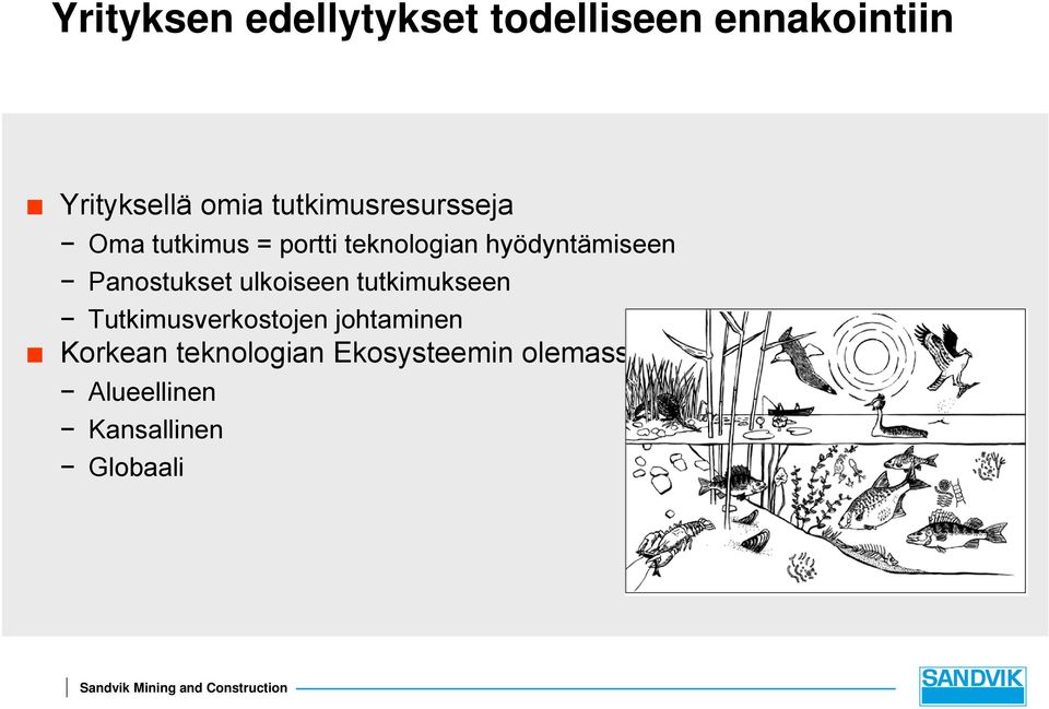 Panostukset ulkoiseen tutkimukseen Tutkimusverkostojen johtaminen