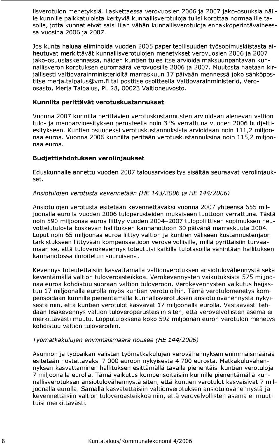 kunnallisverotuloja ennakkoperintävaiheessa vuosina 2006 ja 2007.