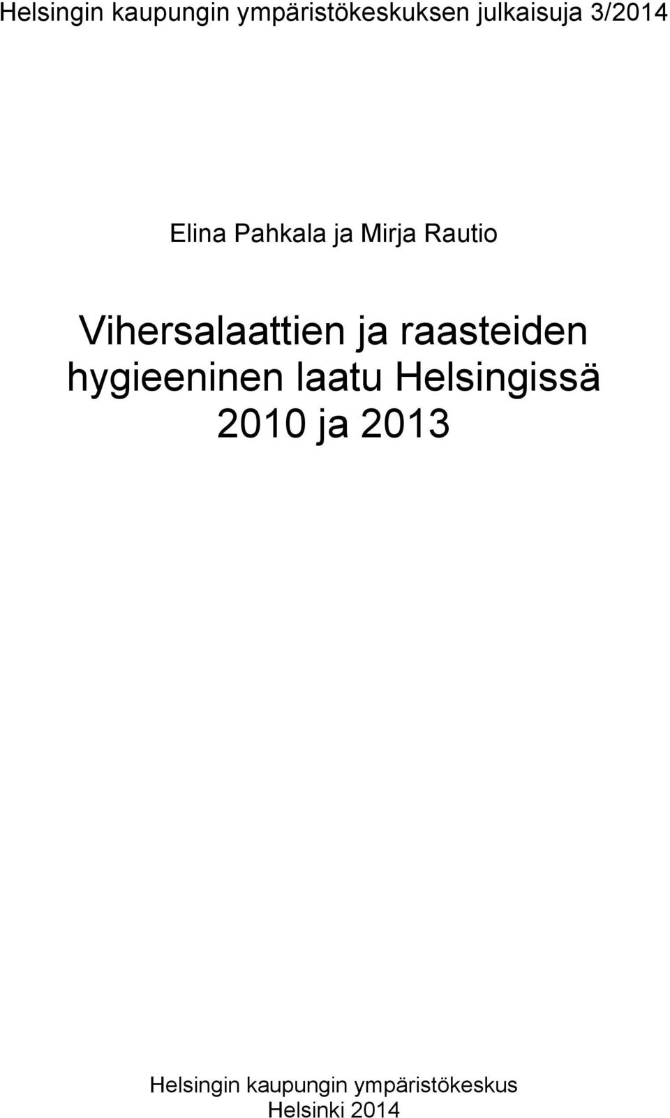 ja raasteiden hygieeninen laatu Helsingissä 2010 ja