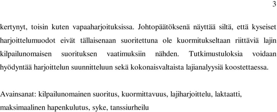 riittäviä lajin kilpailunomaisen suorituksen vaatimuksiin nähden.