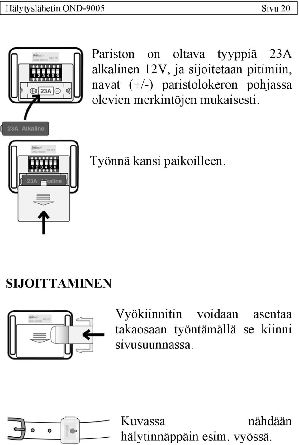 mukaisesti. Työnnä kansi paikoilleen.