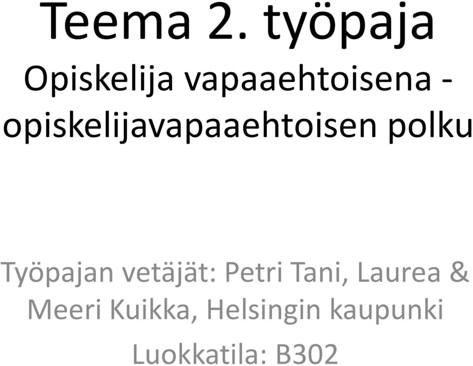 opiskelijavapaaehtoisen polku Työpajan