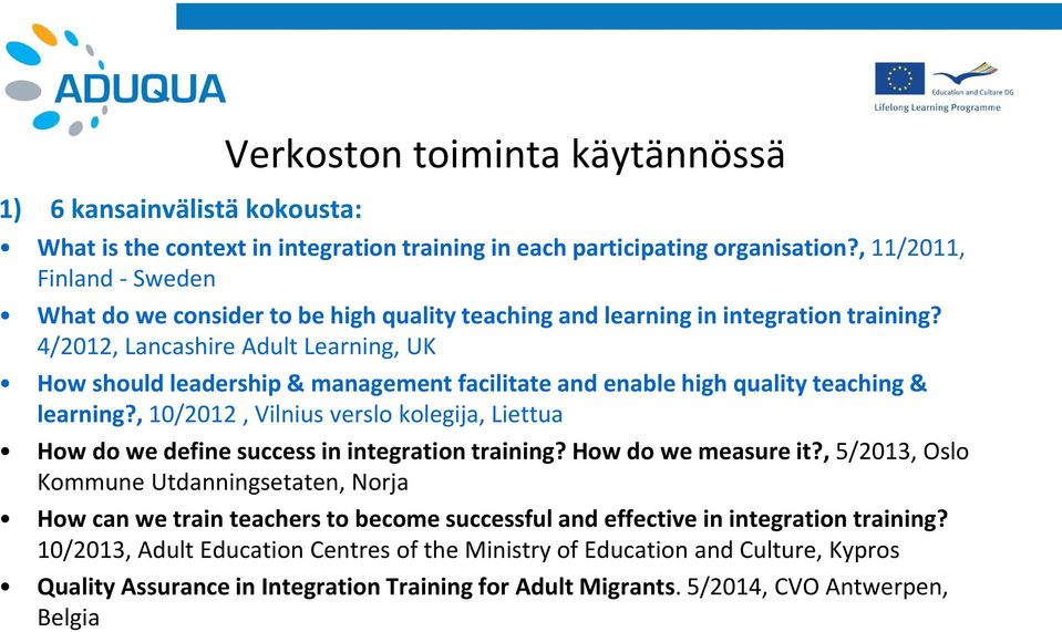 4/2012, Lancashire Adult Learning, UK How should leadership & management facilitate and enable high quality teaching & learning?