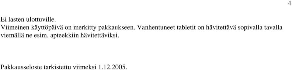 Vanhentuneet tabletit on hävitettävä sopivalla tavalla