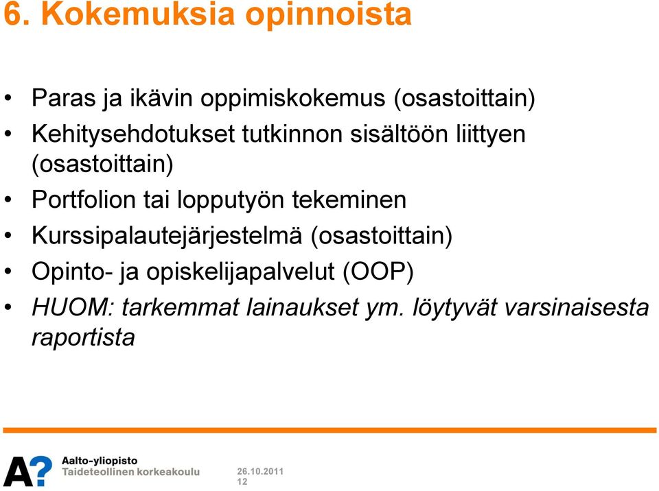 lopputyön tekeminen Kurssipalautejärjestelmä (osastoittain) Opinto- ja