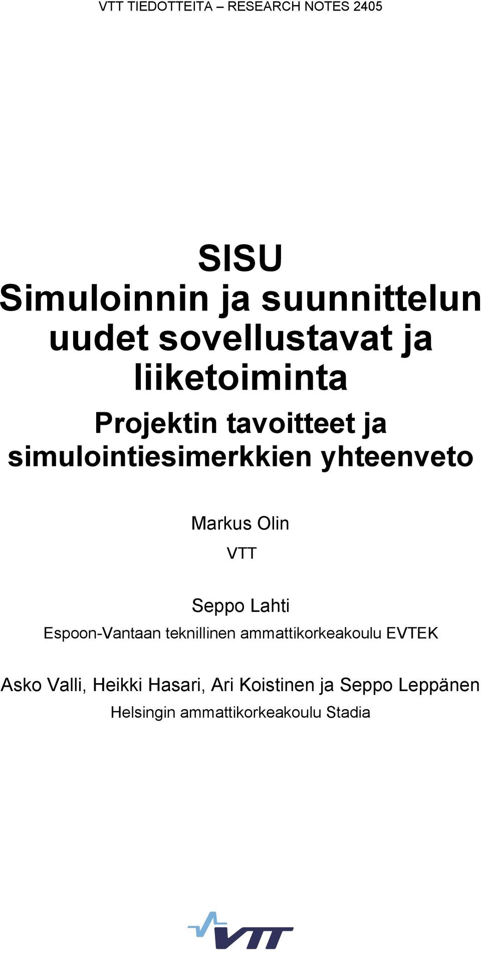 yhteenveto Markus Olin VTT Seppo Lahti Espoon-Vantaan teknillinen ammattikorkeakoulu