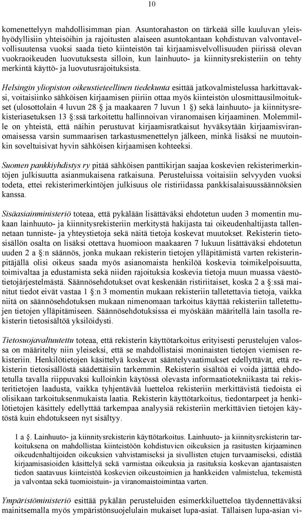 kirjaamisvelvollisuuden piirissä olevan vuokraoikeuden luovutuksesta silloin, kun lainhuuto- ja kiinnitysrekisteriin on tehty merkintä käyttö- ja luovutusrajoituksista.