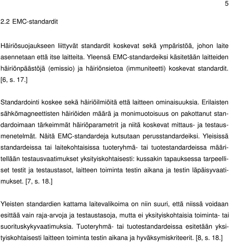 ] Standardointi koskee sekä häiriöilmiöitä että laitteen ominaisuuksia.