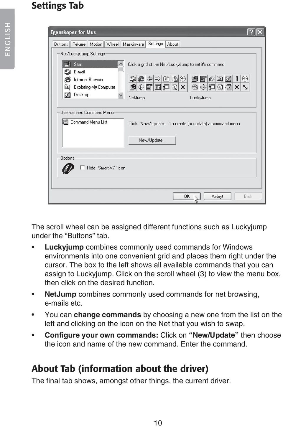 The box to the left shows all available commands that you can assign to Luckyjump. Click on the scroll wheel (3) to view the menu box, then click on the desired function.