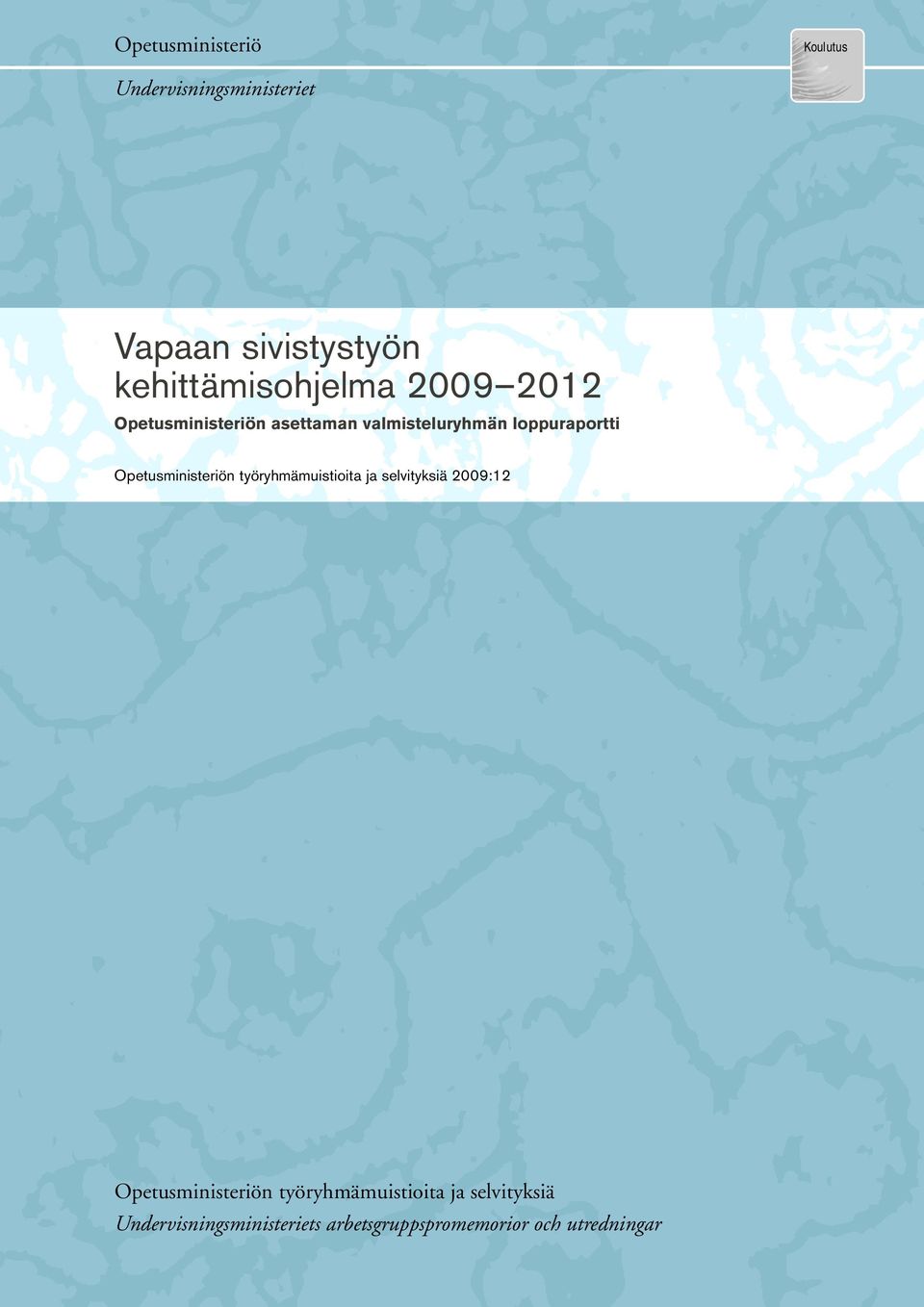 loppuraportti Opetusministeriön työryhmämuistioita ja selvityksiä 2009:12