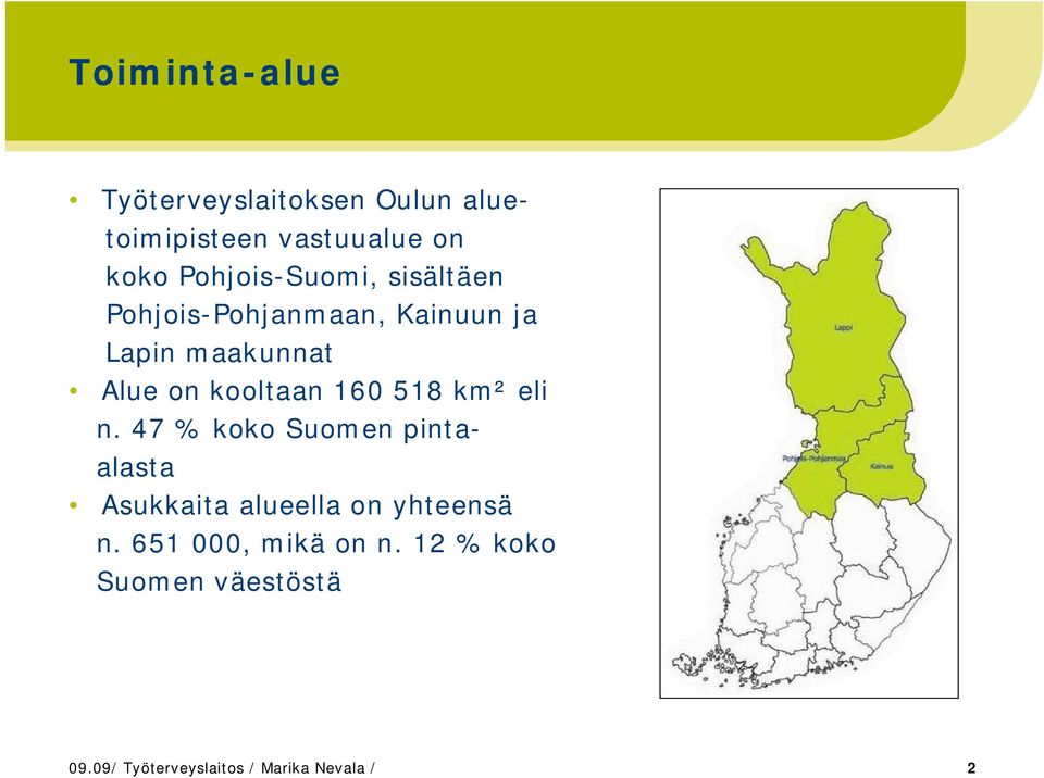 kooltaan 160 518 km² eli n.