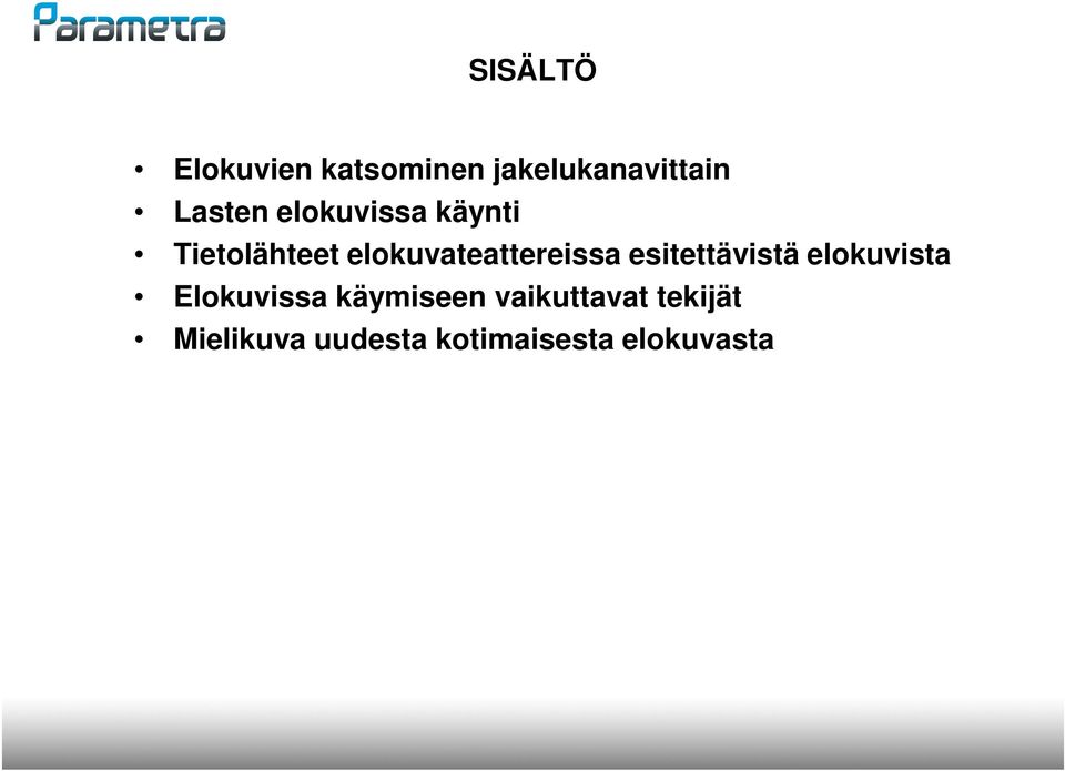 elokuvateattereissa esitettävistä elokuvista