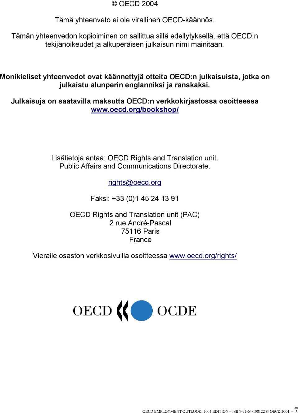 Julkaisuja on saatavilla maksutta OECD:n verkkokirjastossa osoitteessa www.oecd.