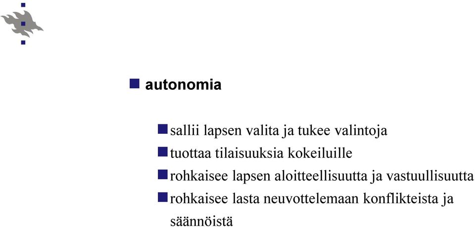 rohkaisee lapsen aloitteellisuutta ja