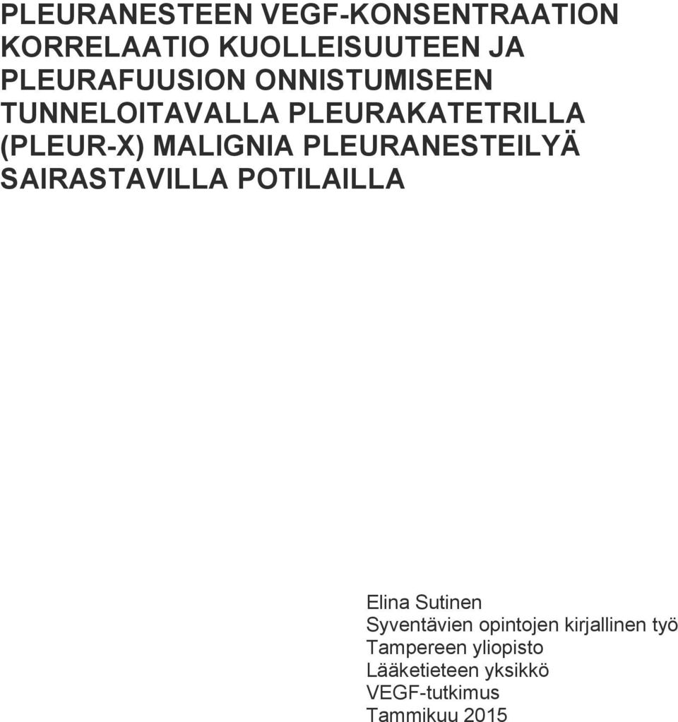 MALIGNIA PLEURANESTEILYÄ SAIRASTAVILLA POTILAILLA Elina Sutinen Syventävien