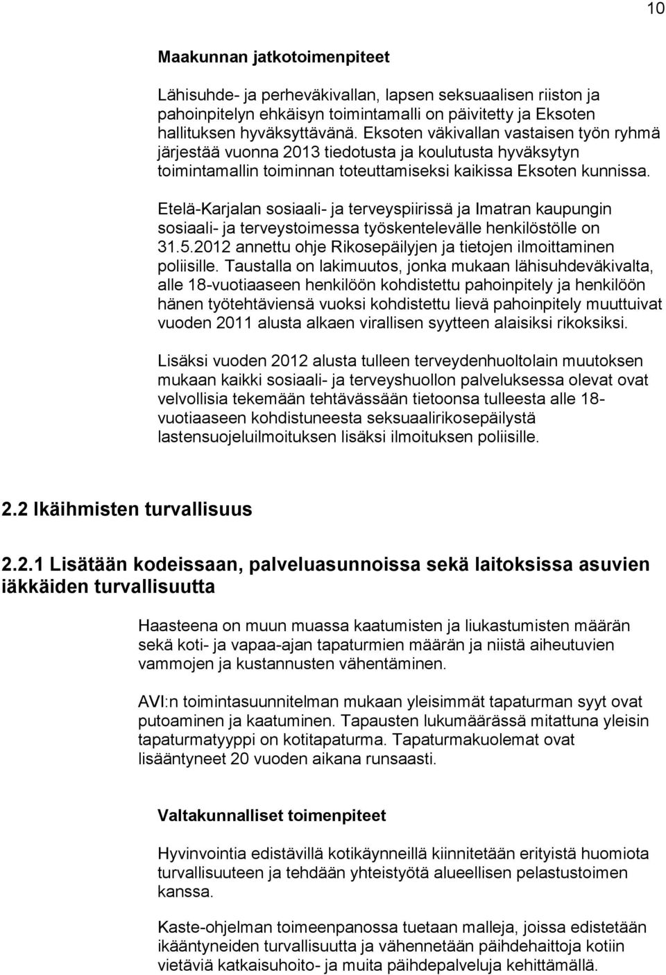 Etelä-Karjalan sosiaali- ja terveyspiirissä ja Imatran kaupungin sosiaali- ja terveystoimessa työskentelevälle henkilöstölle on 31.5.