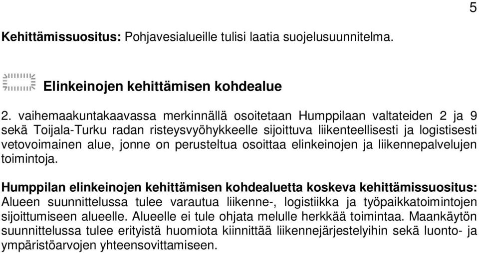 jonne on perusteltua osoittaa elinkeinojen ja liikennepalvelujen toimintoja.