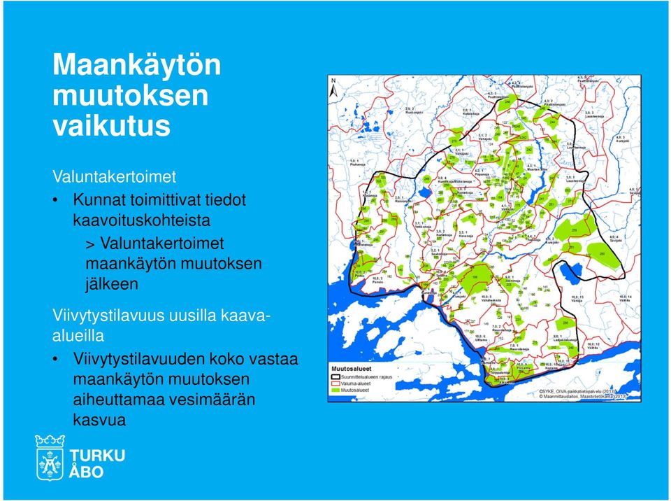 maankäytön muutoksen jälkeen Viivytystilavuus uusilla