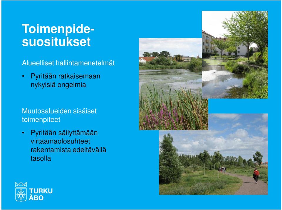 ongelmia Muutosalueiden sisäiset toimenpiteet