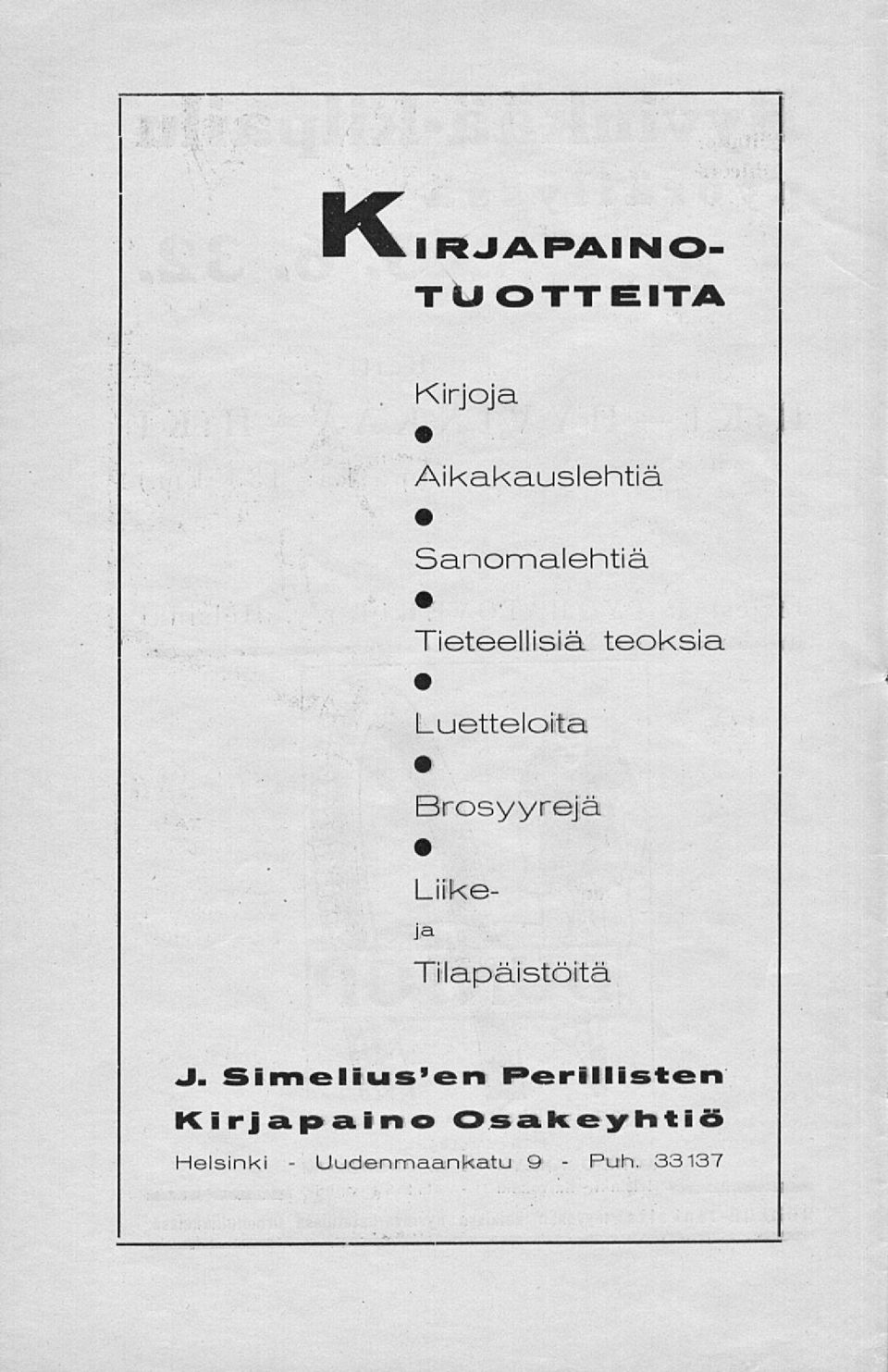 Luetteloita Brosyyrejä Liikeia Tilapäistöitä «J.