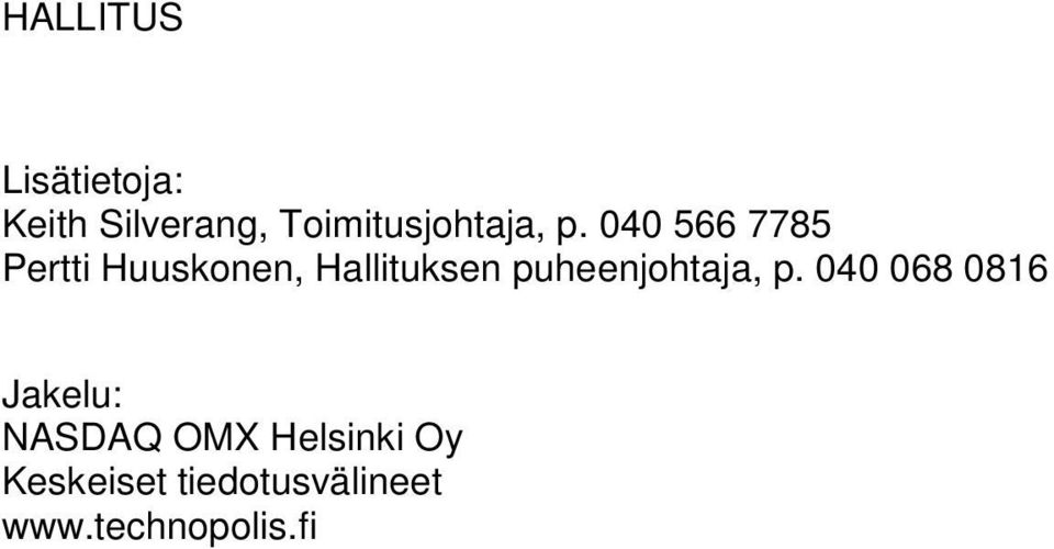 040 566 7785 Pertti Huuskonen, Hallituksen