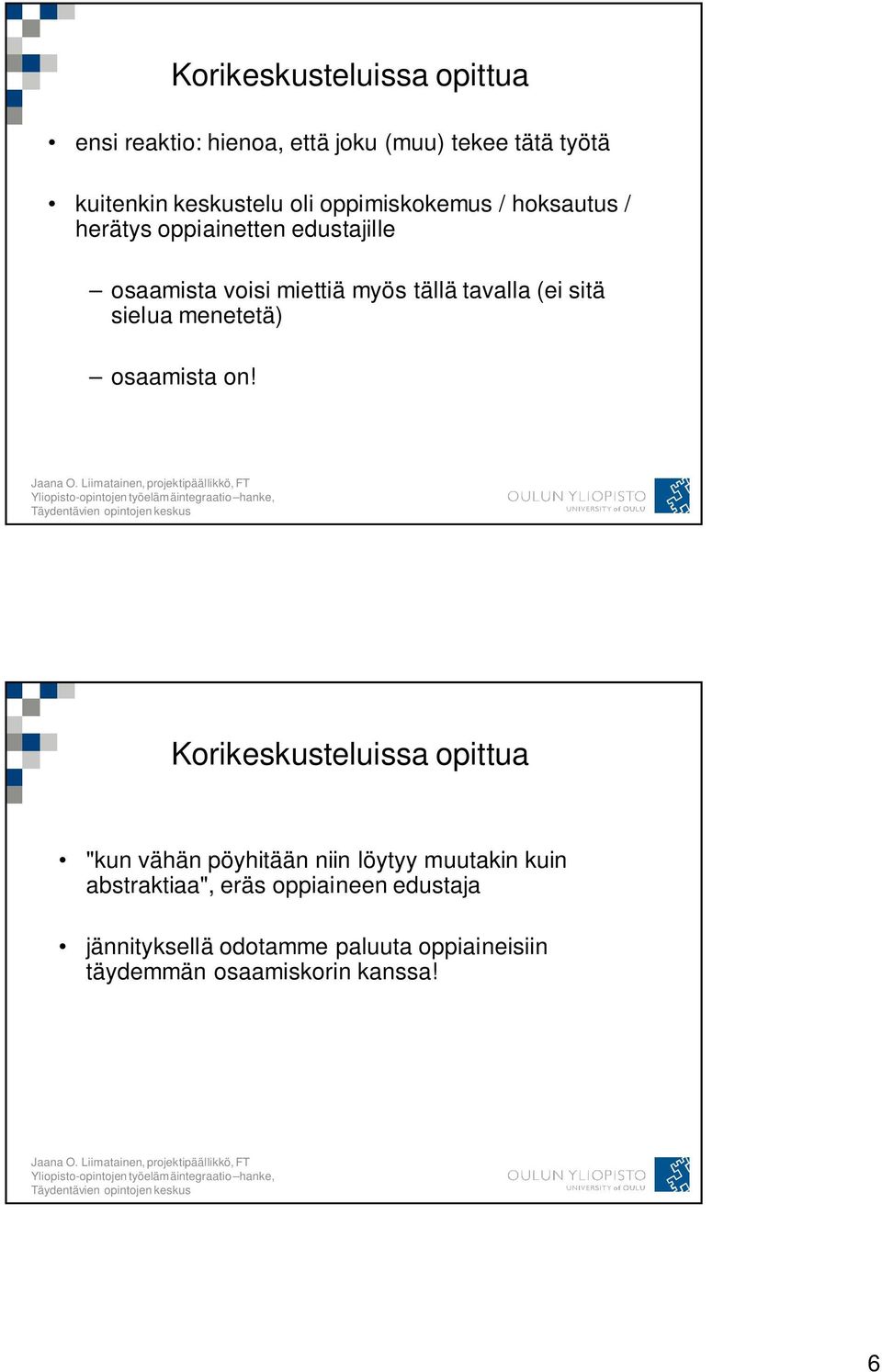 sitä sielua menetetä) osaamista on!